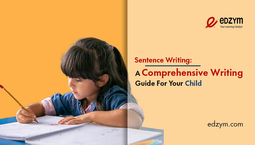 Sentence writing: A comprehensive writing guide for your child